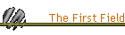 The First Field